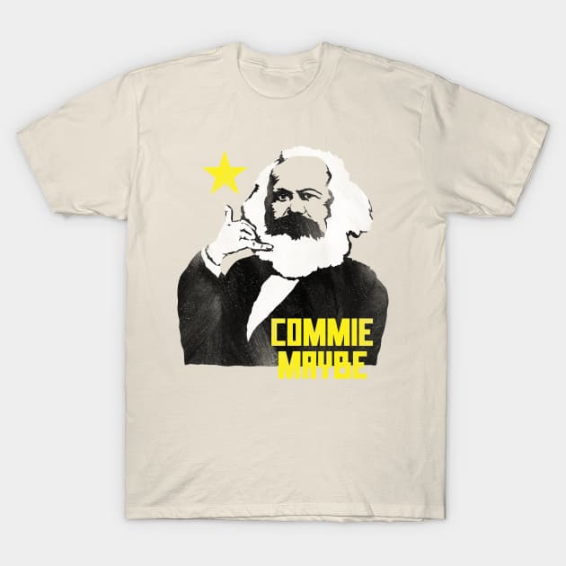 Commie Maybe T-Shirt by BeanePod